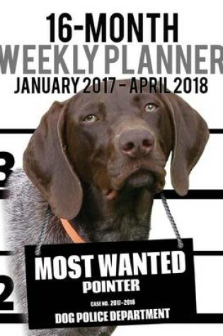 Cover of 2017-2018 Weekly Planner - Most Wanted Pointer