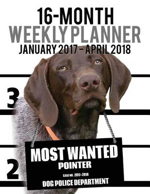 Cover of 2017-2018 Weekly Planner - Most Wanted Pointer