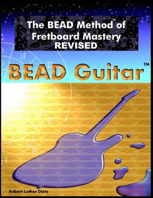 Cover of The BEAD Method of Fretboard Mastery REVISED