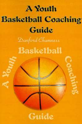 Book cover for A Youth Basketball Coaching Guide