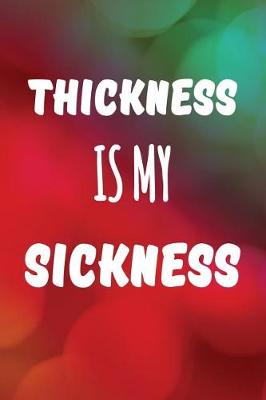 Book cover for Thickness is My Sickness