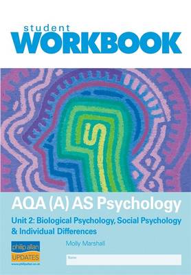 Book cover for AQA (A) AS Psychology Unit 2: Biological Psychology, Social Psychology & Individual Differences Workbook