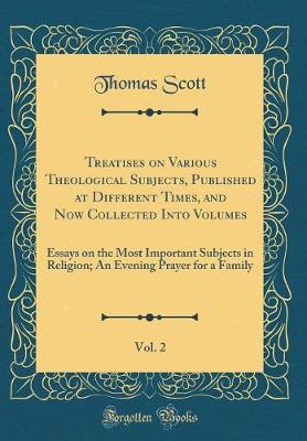Book cover for Treatises on Various Theological Subjects, Published at Different Times, and Now Collected Into Volumes, Vol. 2