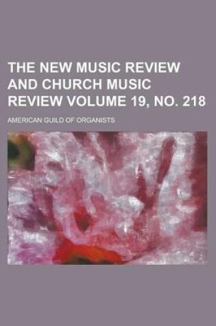 Cover of The New Music Review and Church Music Review Volume 19, No. 218