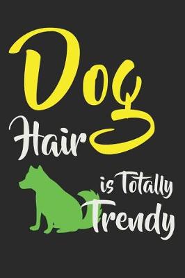 Book cover for Dog Hair is Totally Trendy