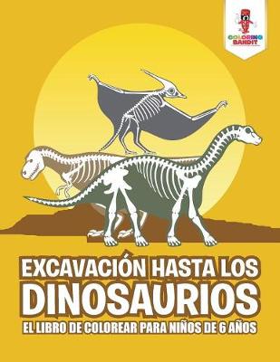 Book cover for Excavación Hasta Los Dinosaurios