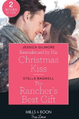 Cover of Reawakened By His Christmas Kiss / The Rancher's Best Gift