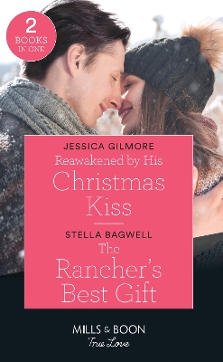 Book cover for Reawakened By His Christmas Kiss / The Rancher's Best Gift