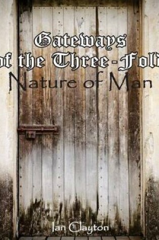 Cover of Gateways of the Three-Fold Nature of Man