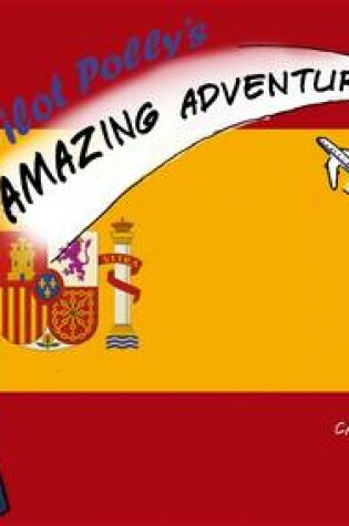 Cover of Pilot Polly's Amazing Adventures Madrid
