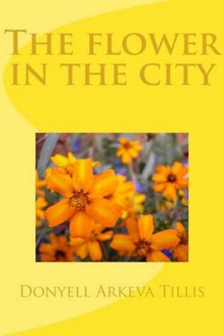 Cover of The flower in the city