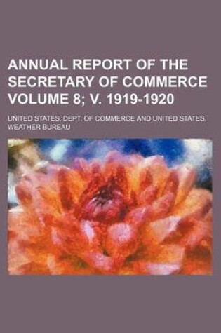 Cover of Annual Report of the Secretary of Commerce Volume 8; V. 1919-1920