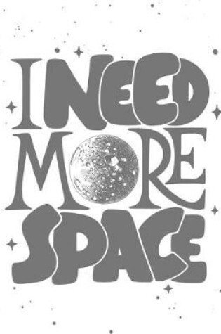 Cover of I Need More Space