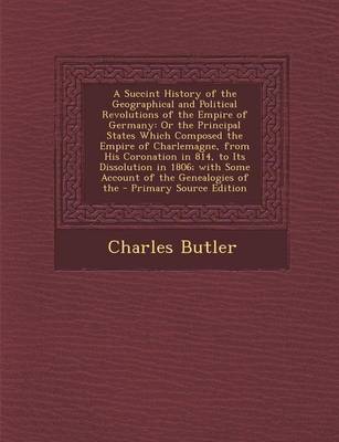 Book cover for A Succint History of the Geographical and Political Revolutions of the Empire of Germany