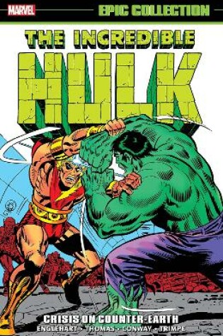 Cover of Incredible Hulk Epic Collection: Crisis On Counter-earth