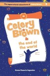 Book cover for Celery Brown and the end of the world