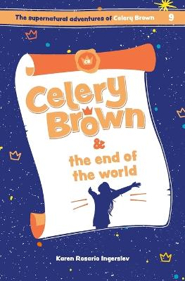 Cover of Celery Brown and the end of the world