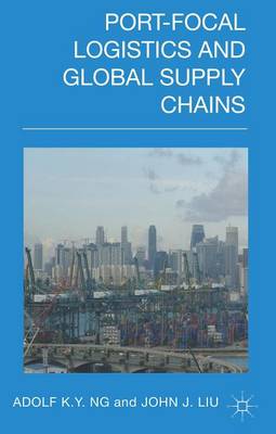 Book cover for Port-Focal Logistics and Global Supply Chains