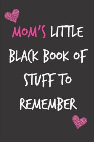 Cover of Mom's Little Black Book of Stuff to Remember