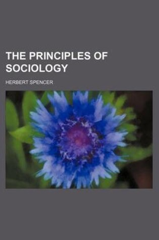 Cover of The Principles of Sociology (Volume 1, PT. 2)