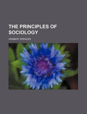 Book cover for The Principles of Sociology (Volume 1, PT. 2)