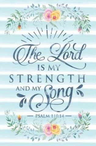 Cover of The Lord Is My Strength and My Song Psalm 118