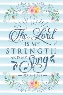 Book cover for The Lord Is My Strength and My Song Psalm 118