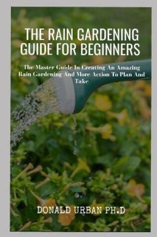 Cover of The Rain Gardening Guide for Beginners