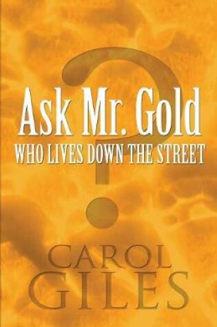 Cover of Ask Mr. Gold Who Lives Down the Street