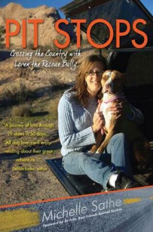 Cover of Pit Stops: Crossing the Country with Loren the Rescue Bully