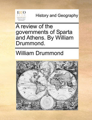Book cover for A Review of the Governments of Sparta and Athens. by William Drummond.
