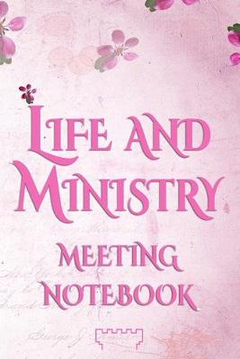 Book cover for Life And Ministry Meeting Notebook