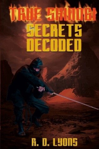 Cover of TRUE SHINOBI SECRETS Decoded