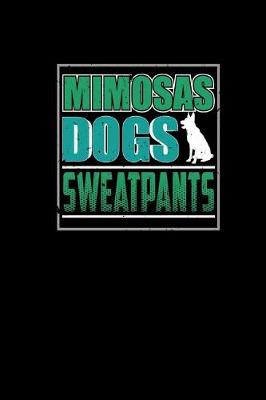 Book cover for Mimosas Dogs Sweatpants