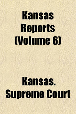 Book cover for Kansas Reports Volume 6