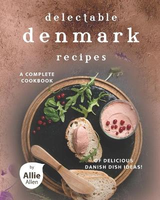 Book cover for Delectable Denmark Recipes