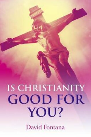 Cover of Is Christianity Good for You?