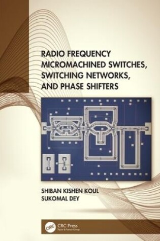 Cover of Radio Frequency Micromachined Switches, Switching Networks, and Phase Shifters