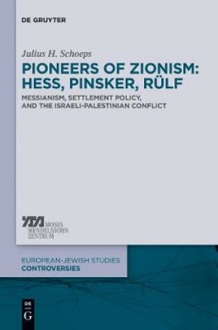 Cover of Pioneers of Zionism: Hess, Pinsker, Rulf