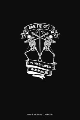 Cover of Give the Gift of Life Become a Necromancer