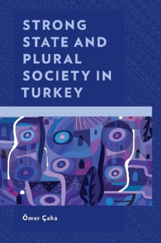 Cover of Strong State and Plural Society in Turkey