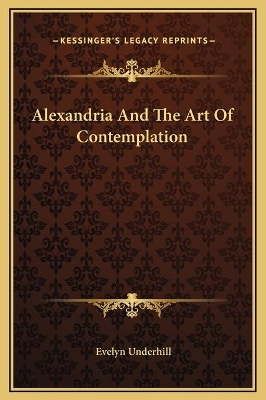 Book cover for Alexandria And The Art Of Contemplation