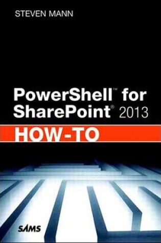 Cover of PowerShell for SharePoint 2013 How-To