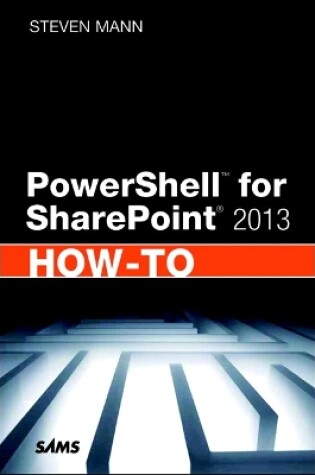 Cover of PowerShell for SharePoint 2013 How-To