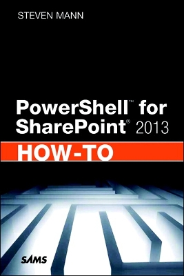 Book cover for PowerShell for SharePoint 2013 How-To