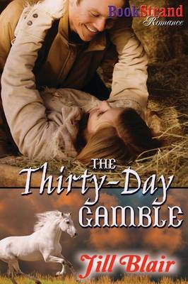 Book cover for The Thirty-Day Gamble (Bookstrand Publishing Romance)