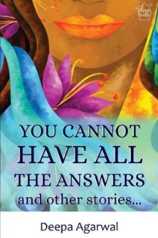 Cover of You Cannot Have All The Answers and Other Stories