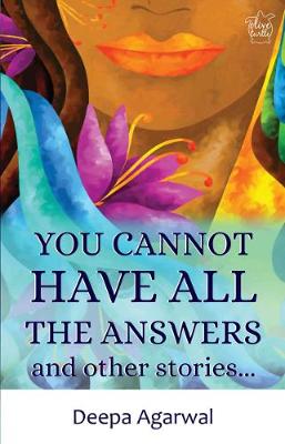 Book cover for You Cannot Have All The Answers and Other Stories