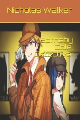 Cover of Barnaby Cole, Detective!