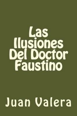 Cover of Las Ilusiones Del Doctor Faustino (Spanish Edition)